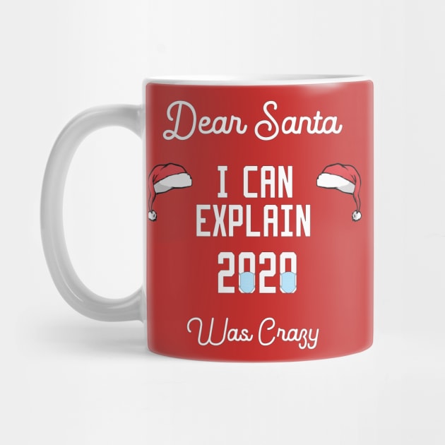 dear santa i can explain 2020 was crazy by Ghani Store